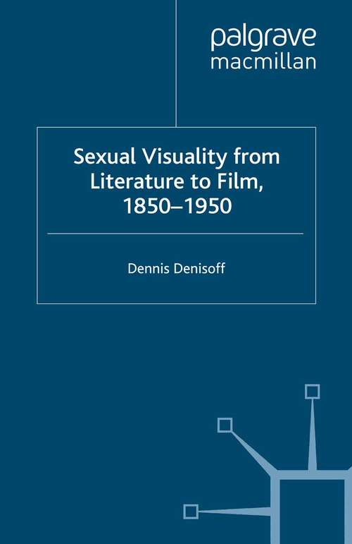 Book cover of Sexual Visuality From Literature To Film 1850-1950 (2004) (Palgrave Studies in Nineteenth-Century Writing and Culture)