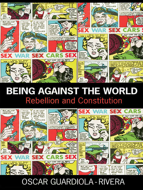 Book cover of Being Against the World: Rebellion and Constitution (Birkbeck Law Press)