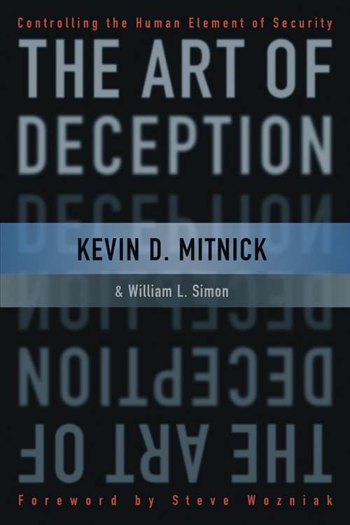 Book cover of The Art of Deception: Controlling the Human Element of Security
