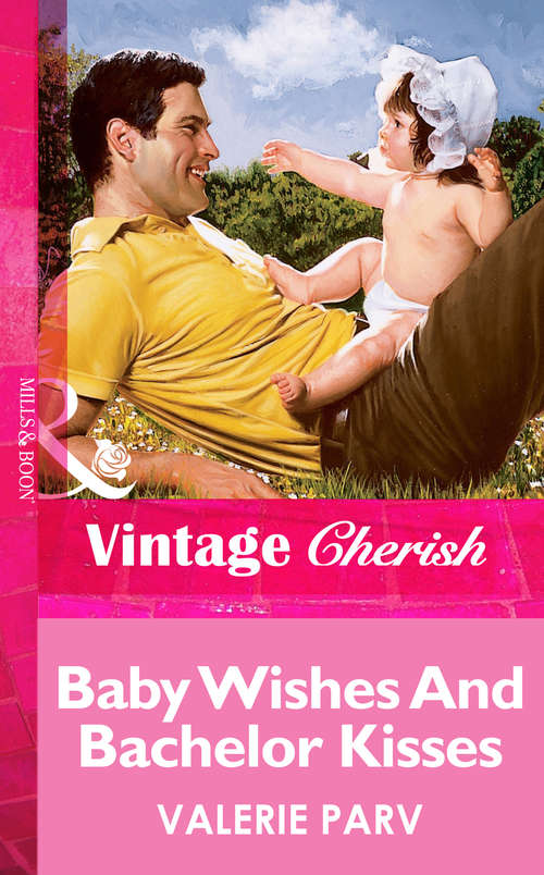 Book cover of Baby Wishes And Bachelor Kisses (ePub First edition) (Mills And Boon Vintage Cherish Ser. #1313)