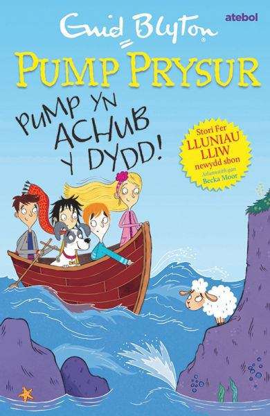 Book cover of Pump yn Achub y Dydd (Pump Prysur)