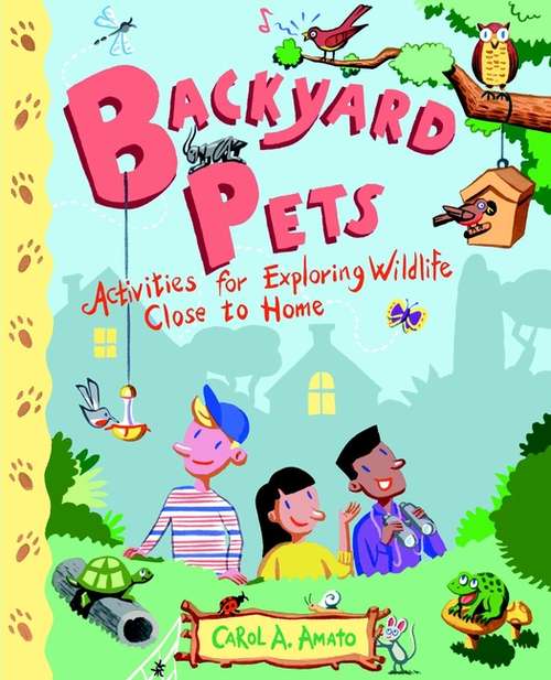 Book cover of Backyard Pets: Activities for Exploring Wildlife Close to Home
