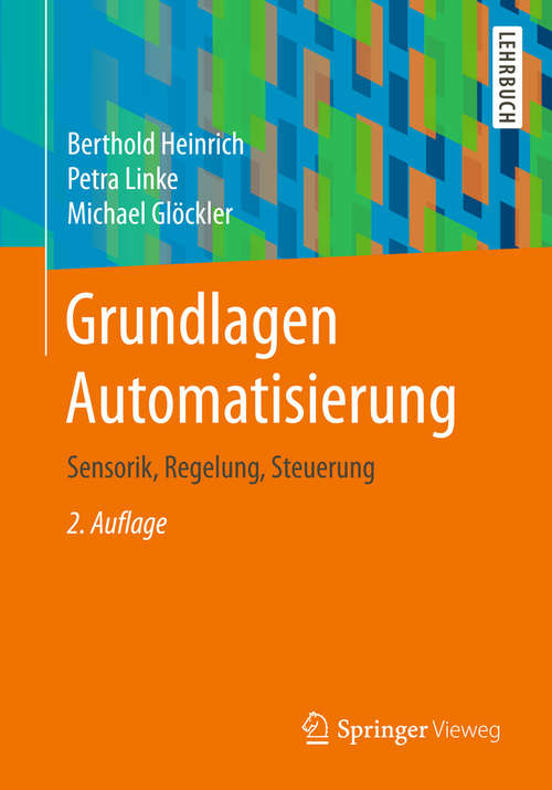 Book cover of Grundlagen Automatisierung: Sensorik, Regelung, Steuerung