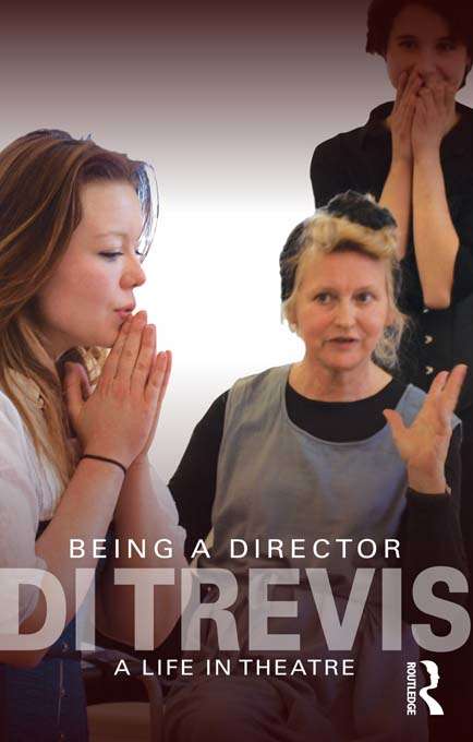 Book cover of Being a Director: A Life in Theatre