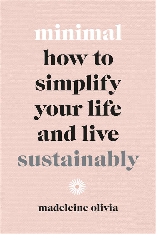 Book cover of Minimal: How to simplify your life and live sustainably