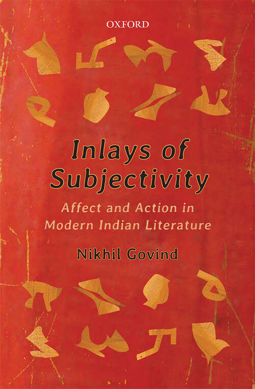 Book cover of Inlays of Subjectivity: Affect and Action in Modern Indian Literature