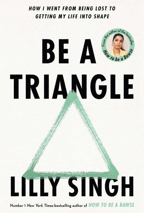 Book cover of Be A Triangle: How I Went From Being Lost to Getting My Life into Shape