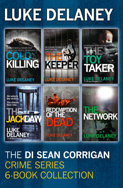 Book cover of DI Sean Corrigan Crime Series: Cold Killing, Redemption Of The Dead, The Keeper, The Network, The Toy Taker And The Jackdaw (ePub edition)