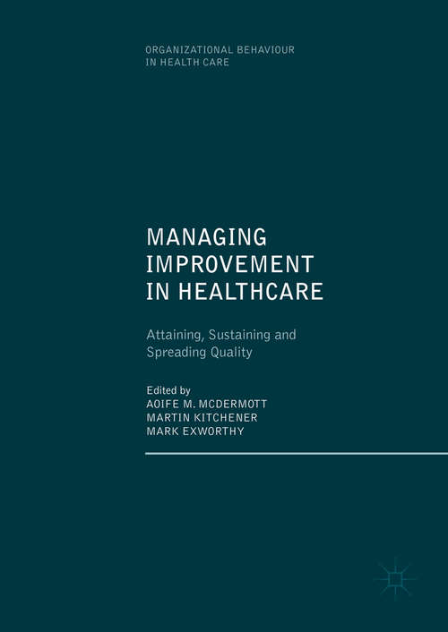 Book cover of Managing Improvement in Healthcare: Attaining, Sustaining and Spreading Quality