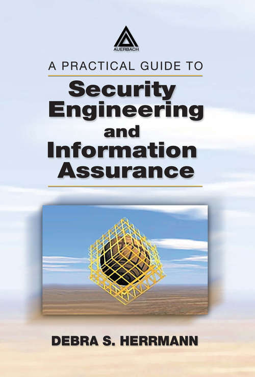 Book cover of A Practical Guide to Security Engineering and Information Assurance