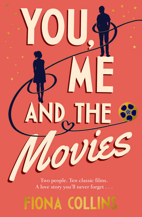 Book cover of You, Me and the Movies: A heart-warming and ultimately uplifting story that proves second chances are always possible