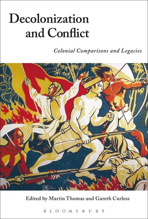 Book cover of Decolonization and Conflict: Colonial Comparisons and Legacies
