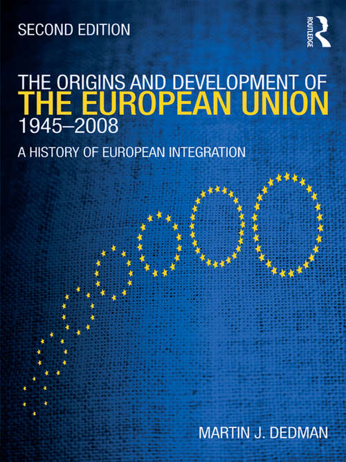 Book cover of The Origins & Development of the European Union 1945-2008: A History of European Integration (2)