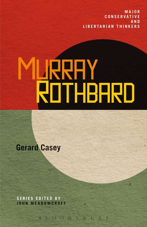 Book cover of Murray Rothbard (Major Conservative and Libertarian Thinkers)