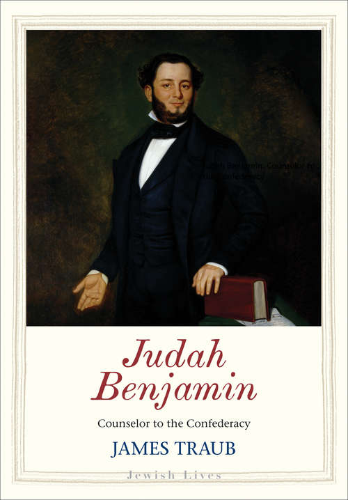 Book cover of Judah Benjamin: Counselor to the Confederacy (Jewish Lives)