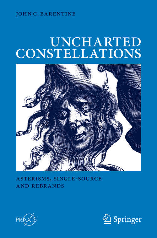 Book cover of Uncharted Constellations: Asterisms, Single-Source and Rebrands (1st ed. 2016) (Springer Praxis Books)