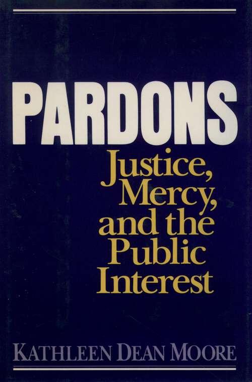 Book cover of Pardons: Justice, Mercy, and the Public Interest