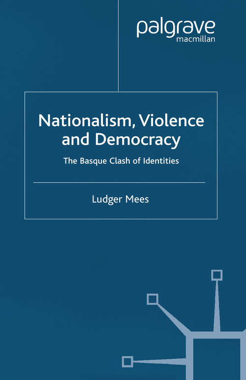 Book cover of Nationalism, Violence and Democracy: The Basque Clash of Identities (2003)