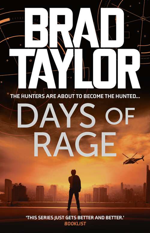 Book cover of Days of Rage: A gripping military thriller from ex-Special Forces Commander Brad Taylor (Taskforce #6)