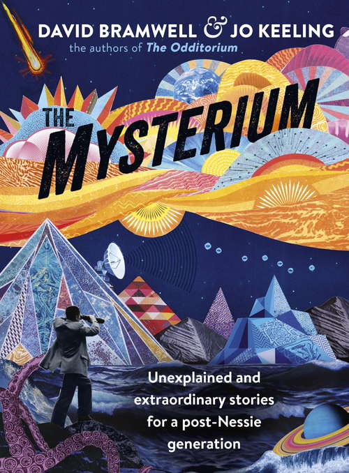 Book cover of The Mysterium: Unexplained and extraordinary stories for a post-Nessie generation