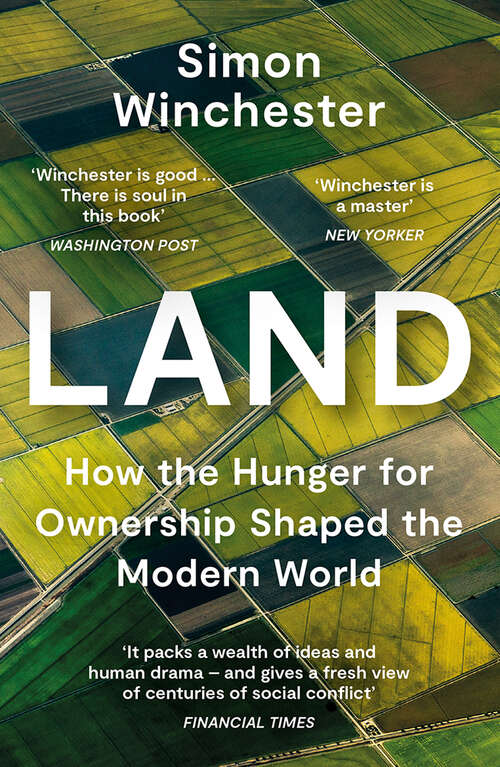 Book cover of Land: How The Hunger For Ownership Shaped The Modern World