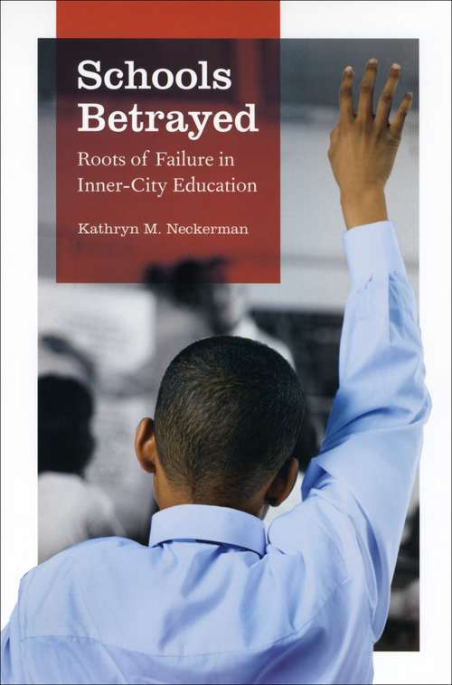 Book cover of Schools Betrayed: Roots of Failure in Inner-City Education