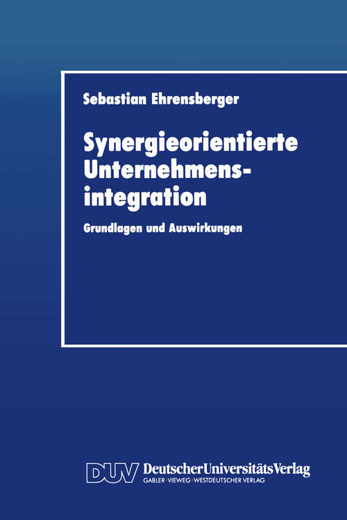 Book cover of Synergieorientierte Unternehmensintegration: Grundlagen und Auswirkungen (1993) (Integrierte Logistik und Unternehmensführung)