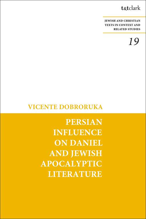 Book cover of Persian Influence on Daniel and Jewish Apocalyptic Literature (Jewish and Christian Texts)