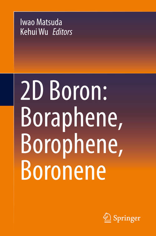 Book cover of 2D Boron: Boraphene, Borophene, Boronene (1st ed. 2021)