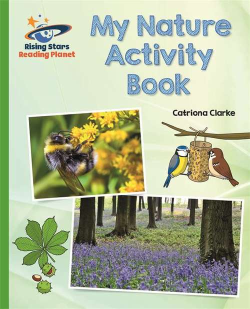 Book cover of Reading Planet - My Nature Activity Book - Green: Galaxy (Rising Stars Reading Planet (PDF))