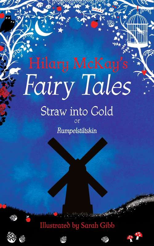 Book cover of Straw into Gold: A Rumpelstiltskin Retelling by Hilary McKay (Hilary McKay's Fairy Tales #2)