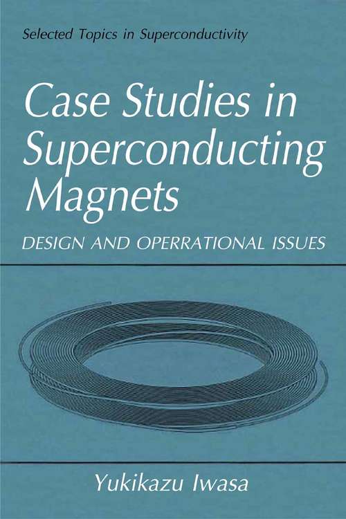 Book cover of Case Studies in Superconducting Magnets: Design and Operational Issues (1994) (Selected Topics in Superconductivity)