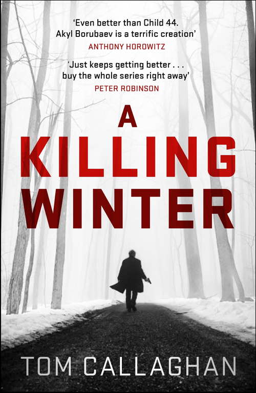 Book cover of A Killing Winter: An Inspector Akyl Borubaev Thriller (1) (An Inspector Akyl Borubaev Thriller #1)