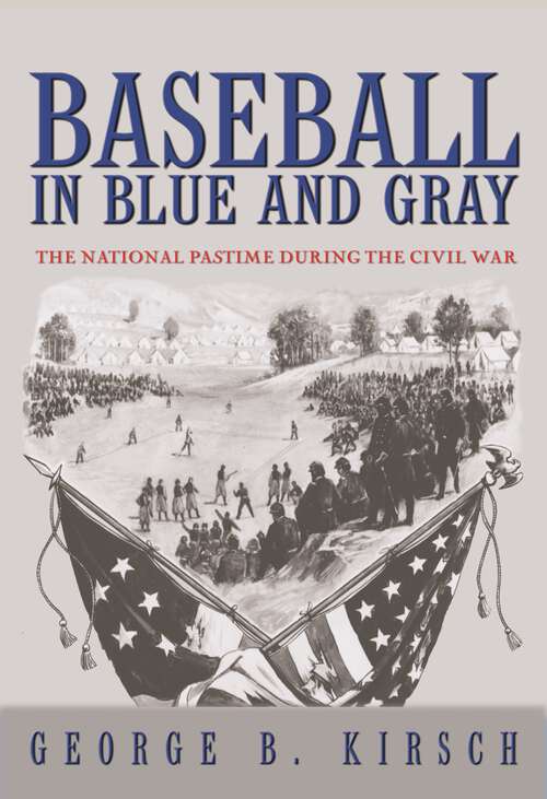 Book cover of Baseball in Blue and Gray: The National Pastime during the Civil War (PDF)