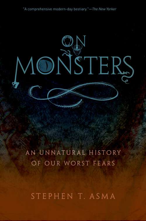 Book cover of On Monsters: An Unnatural History of Our Worst Fears
