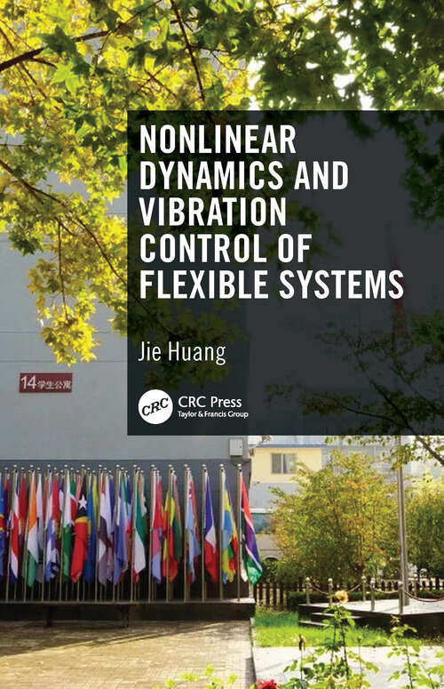 Book cover of Nonlinear Dynamics and Vibration Control of Flexible Systems