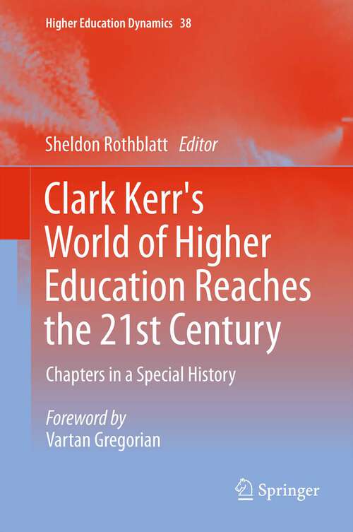 Book cover of Clark Kerr's World of Higher Education Reaches the 21st Century: Chapters in a Special History (2012) (Higher Education Dynamics #38)
