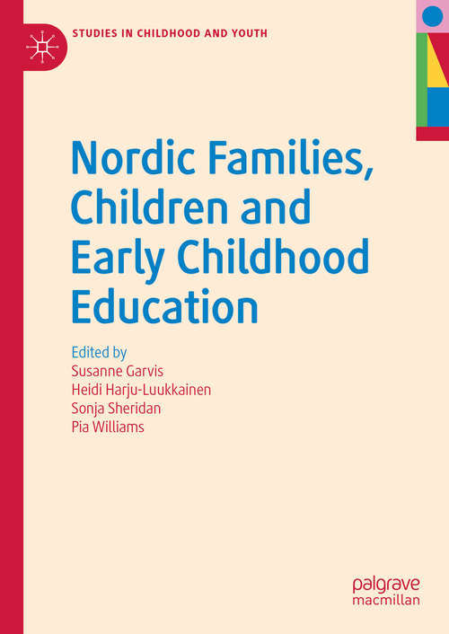 Book cover of Nordic Families, Children and Early Childhood Education (1st ed. 2019) (Studies in Childhood and Youth)