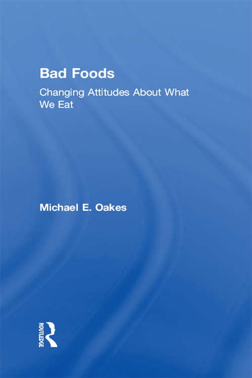 Book cover of Bad Foods: Changing Attitudes About What We Eat