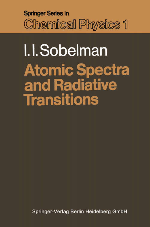 Book cover of Atomic Spectra and Radiative Transitions (1979) (Springer Series in Chemical Physics #1)