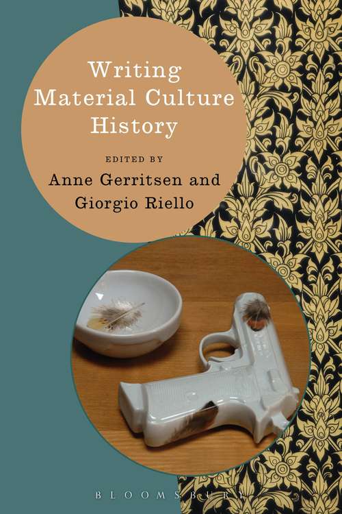 Book cover of Writing Material Culture History (Writing History)