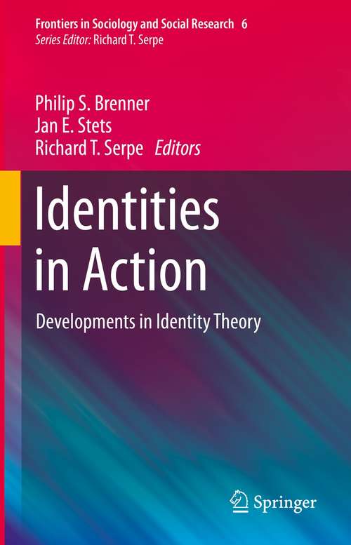 Book cover of Identities in Action: Developments in Identity Theory (1st ed. 2021) (Frontiers in Sociology and Social Research #6)