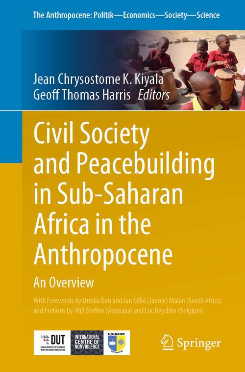 Book cover of Civil Society and Peacebuilding in Sub-Saharan Africa in the Anthropocene: An Overview (1st ed. 2022) (The Anthropocene: Politik—Economics—Society—Science #34)
