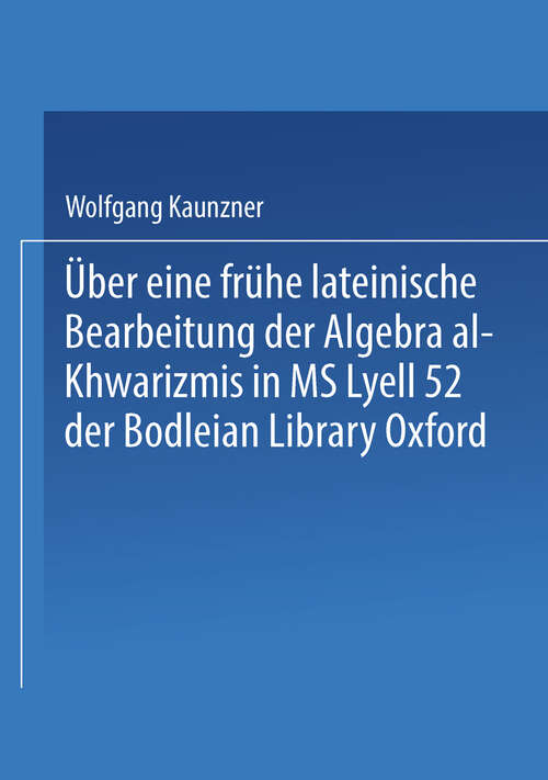 Book cover of Über eine frühe lateinische Bearbeitung der Algebra al-Khwārizmīs in MS Lyell 52 der Bodleian Library Oxford (1985)