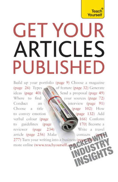 Book cover of Get Your Articles Published: How to write great non-fiction for publication (2) (Teach Yourself)