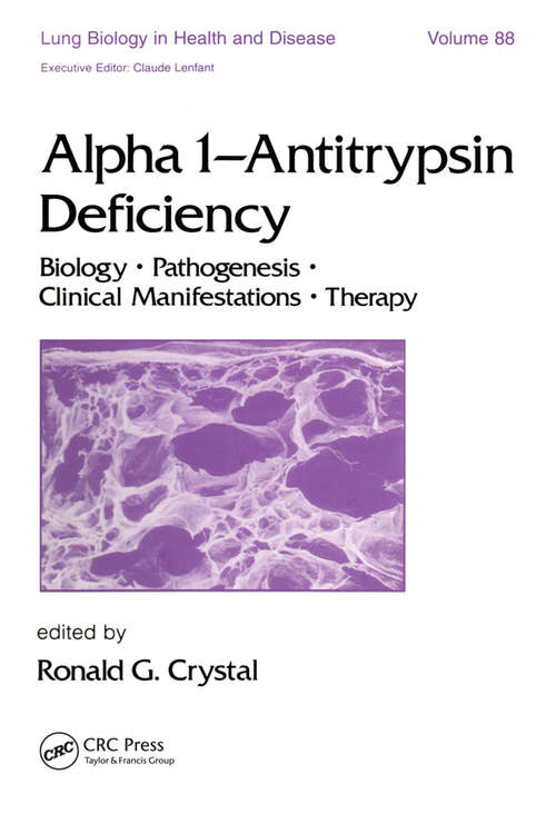 Book cover of Alpha 1 - Antitrypsin Deficiency: Biology-Pathogenesis-Clinical Manifestations-Therapy