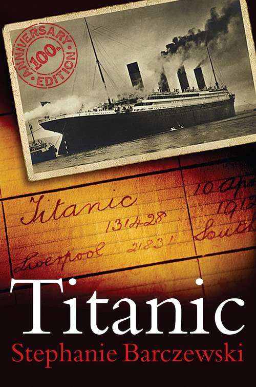 Book cover of Titanic 100th Anniversary Edition: A Night Remembered