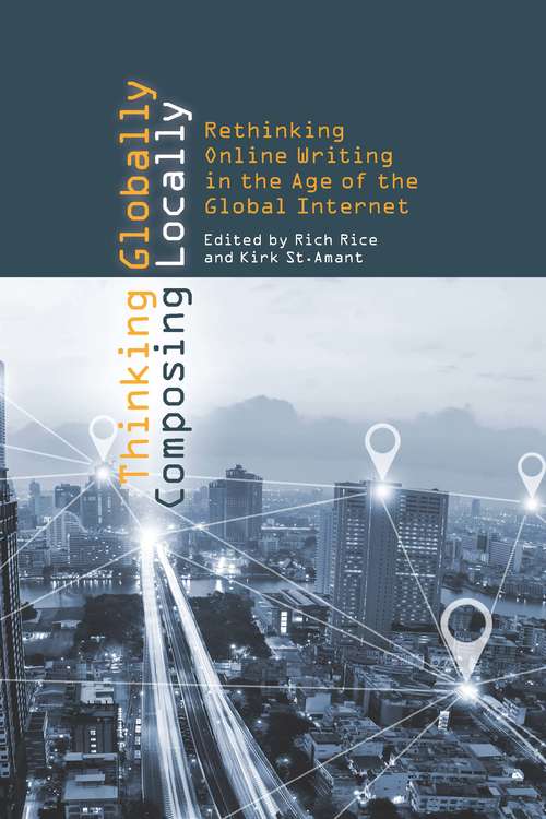 Book cover of Thinking Globally, Composing Locally: Rethinking Online Writing in the Age of the Global Internet