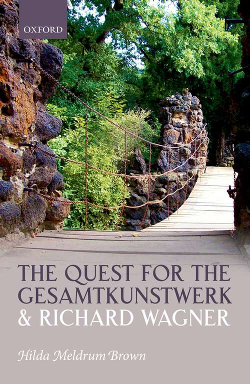 Book cover of The Quest for the Gesamtkunstwerk and Richard Wagner
