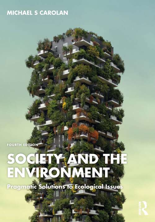 Book cover of Society and the Environment: Pragmatic Solutions to Ecological Issues